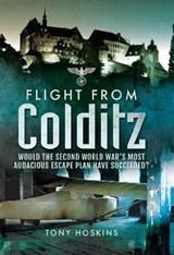 Flight from Colditz - Anthony Hoskins - 9781473848559