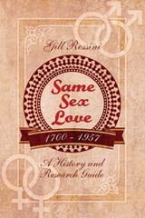 Same Sex Love, 1700–1957 - Gill Rossini - 9781473854246