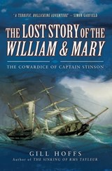 The Lost Story of the William and Mary - Gill Hoffs - 9781473858268