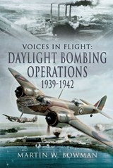 Daylight Bombing Operations, 1939–1942 - Martin W. Bowman - 9781473861107