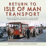 Return to Isle of Man Transport - Martin Jenkins ; Charles Roberts - 9781473862456
