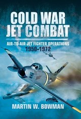 Cold War Jet Combat - Martin W. Bowman - 9781473874626
