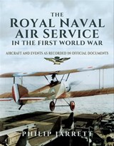 The Royal Naval Air Service in the First World War - Philip Jarrett - 9781473874992