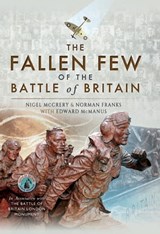 The Fallen Few of the Battle of Britain - Norman Franks ; Nigel McCrery ; Edward McManus - 9781473875371