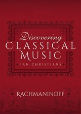 Discovering Classical Music: Rachmaninoff - Ian Christians - 9781473888470