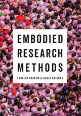 Embodied Research Methods - THANEM,  Torkild ; Knights, David - 9781473904415