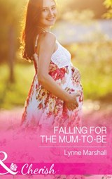 Falling for the Mum-to-Be (Home in Heartlandia, Book 1) (Mills & Boon Cherish) - Lynne Marshall - 9781474001946