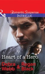 Heart Of A Hero (The Specialists: Heroes Next Door, Book 2) (Mills & Boon Intrigue) - Debra Webb ; Regan Black - 9781474005012