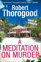 A Meditation On Murder - Robert Thorogood - 9781474006583