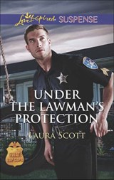 Under The Lawman's Protection (SWAT: Top Cops, Book 3) (Mills & Boon Love Inspired Suspense) - Laura Scott - 9781474013925