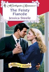 The Feisty Fiancee (Mills & Boon Cherish) - Jessica Steele - 9781474015417
