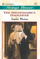 The Millionaire's Daughter (Mills & Boon Cherish) - Sophie Weston - 9781474015608