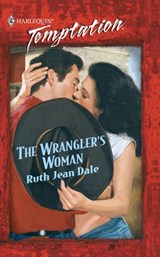 The Wrangler's Woman (Mills & Boon Temptation) - Ruth Jean Dale - 9781474017848