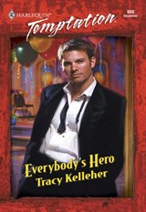 Everybody's Hero (Mills & Boon Temptation) - Tracy Kelleher - 9781474018364