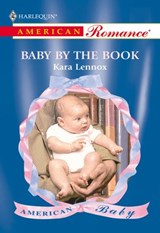 Baby By The Book (Mills & Boon American Romance) - Kara Lennox - 9781474020527