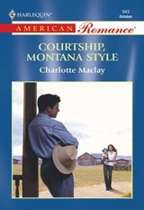 Courtship, Montana Style (Mills & Boon American Romance) - Charlotte Maclay - 9781474020732