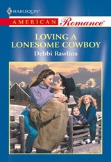 Loving A Lonesome Cowboy (Mills & Boon American Romance) - Debbi Rawlins - 9781474020992