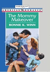 The Mommy Makeover (Mills & Boon American Romance) - Bonnie K. Winn - 9781474021500