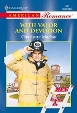 With Valor And Devotion (Mills & Boon American Romance) - Charlotte Maclay - 9781474021555