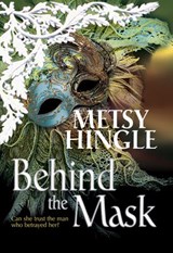 Behind The Mask - Metsy Hingle - 9781474024051