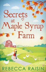 Secrets At Maple Syrup Farm - Rebecca Raisin - 9781474024983