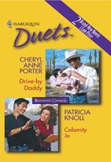 Drive-By Daddy / Calamity Jo: Drive-By Daddy / Calamity Jo (Mills & Boon Silhouette) - Cheryl Anne Porter ; Patricia Knoll - 9781474025454