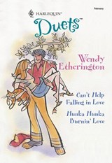 Can't Help Falling In Love / Hunka Hunka Burnin' Love: Can't Help Falling In Love / Hunka Hunka Burnin' Love (Mills & Boon Silhouette) - Wendy Etherington - 9781474025539