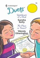 Suiteheart Of A Deal / My Place Or Yours?: Suiteheart Of A Deal / My Place Or Yours? (Mills & Boon Silhouette) - Sandra Kelly ; Wendy Etherington - 9781474025737