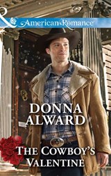 The Cowboy's Valentine (Crooked Valley Ranch, Book 2) (Mills & Boon American Romance) - Donna Alward - 9781474027571