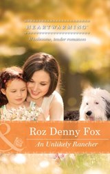 An Unlikely Rancher (Mills & Boon Heartwarming) - Roz Denny Fox - 9781474028899
