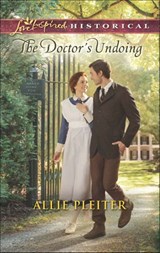 The Doctor's Undoing (Mills & Boon Love Inspired Historical) - Allie Pleiter - 9781474031172