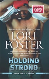Holding Strong (An Ultimate Novel, Book 2) - Lori Foster - 9781474031189
