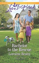Bachelor To The Rescue (Home to Dover, Book 5) (Mills & Boon Love Inspired) - Lorraine Beatty - 9781474032063