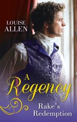 A Regency Rake's Redemption: Ravished by the Rake / Seduced by the Scoundrel - Louise Allen - 9781474032803