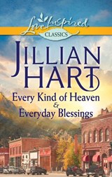 Every Kind of Heaven & Everyday Blessings: Every Kind of Heaven / Everyday Blessings - Jillian Hart - 9781474032957
