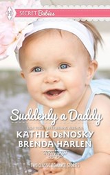 Suddenly a Daddy: The Billionaire's Unexpected Heir / The Baby Surprise - Kathie DeNosky ; Brenda Harlen - 9781474033121