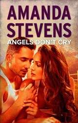 Angels Don't Cry - Amanda Stevens - 9781474033657
