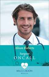 Surgeon On Call (Mills & Boon Medical) - Alison Roberts - 9781474034227