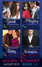 Modern Romance August Books 1-4: The Greek Demands His Heir (The Notorious Greeks, Book 1) / The Sinner's Marriage Redemption (Seven Sexy Sins, Book 5) / The Marakaios Baby (The Marakaios Brides, Book - Lynne Graham ; Annie West ; Kate Hewitt ; Bella Frances - 9781474035750
