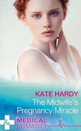 The Midwife's Pregnancy Miracle (Christmas Miracles in Maternity, Book 2) (Mills & Boon Medical) - Kate Hardy - 9781474037709