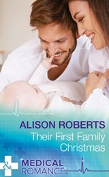Their First Family Christmas (Christmas Eve Magic, Book 1) (Mills & Boon Medical) - Alison Roberts - 9781474037716