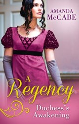A Regency Duchess's Awakening: The Shy Duchess / To Kiss a Count - Amanda McCabe - 9781474037914