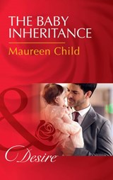 The Baby Inheritance (Billionaires and Babies, Book 72) (Mills & Boon Desire) - Maureen Child - 9781474038812