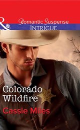 Colorado Wildfire (Mills & Boon Intrigue) - Cassie Miles - 9781474039413