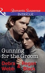 Gunning For The Groom (Colby Agency: Family Secrets, Book 1) (Mills & Boon Intrigue) - Debra Webb ; Regan Black - 9781474039451