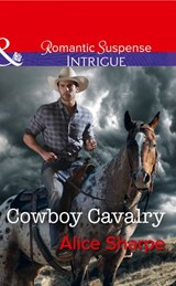 Cowboy Cavalry (The Brothers of Hastings Ridge Ranch, Book 4) (Mills & Boon Intrigue) - Alice Sharpe - 9781474039895