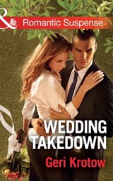 Wedding Takedown (Silver Valley P.D., Book 2) (Mills & Boon Romantic Suspense) - Geri Krotow - 9781474040143