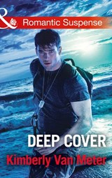 Deep Cover (Mills & Boon Romantic Suspense) - Kimberly Van Meter - 9781474040297