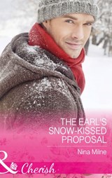 The Earl's Snow-Kissed Proposal - Nina Milne - 9781474041874