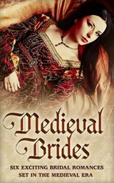Medieval Brides: The Novice Bride / The Dumont Bride / The Lord's Forced Bride / The Warrior's Princess Bride / The Overlord's Bride / Templar Knight, Forbidden Bride - Carol Townend ; Terri Brisbin ; Anne Herries ; Meriel Fuller ; Margaret Moore ; Lynna Banning - 9781474046732
